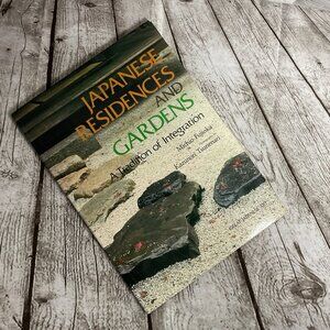 Japanese Residences and Gardens : A Tradition of Integration Michio Fujioka 1987